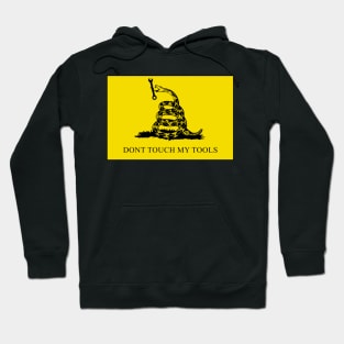 Don't touch my Tools - Gadsden Flag Hoodie